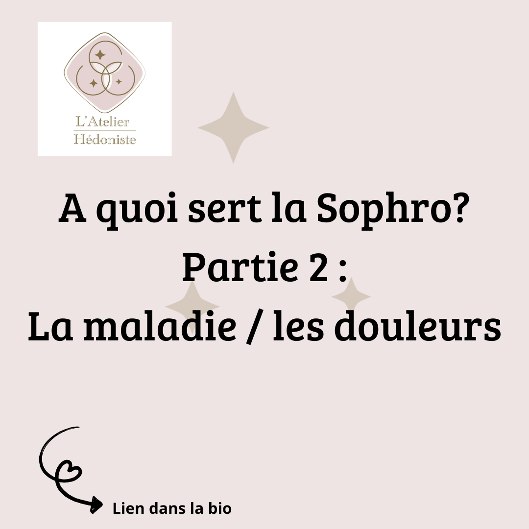 A quoi sert la sophrologie / partie 2 : Accompagner la maladie et la douleur